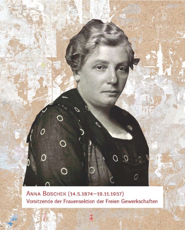 Anna Boschek (14.5.1874–18.11.1957). Vorsitzende der Frauensektion der Freien Gewerkschaften