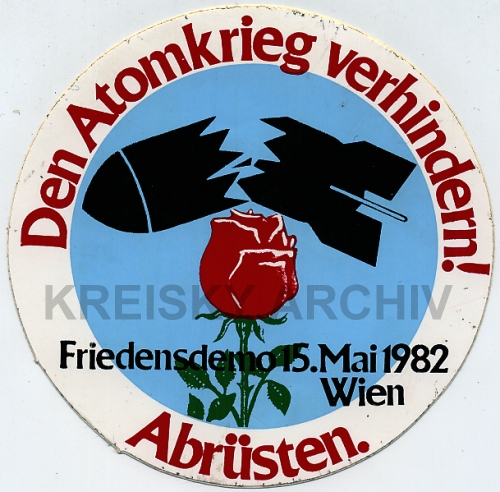 Aufkleber: "Den Atomkrieg verhindern! Abrüsten. Friedendemo 15. Mai 1982 Wien"